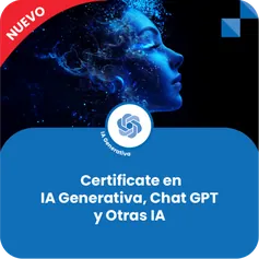 Certificate en IA Generativa, Chat GPT y Otras IA